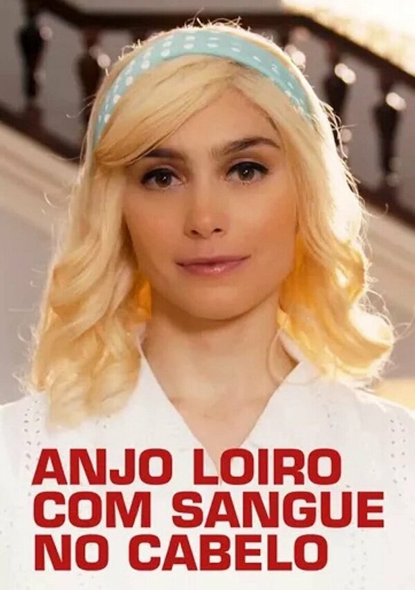 Постер сериала Anjo Loiro com Sangue no Cabelo