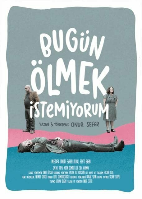 Постер фильма Bugün Ölmek Istemiyorum