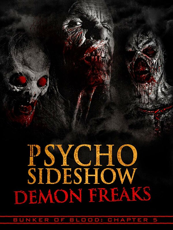 Постер фильма Bunker of Blood: Chapter 5: Psycho Sideshow: Demon Freaks