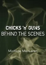 Chicks 'N' Guns: Behind the Scenes
