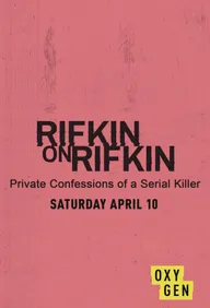 Rifkin on Rifkin: Private Confessions of a Serial Killer
