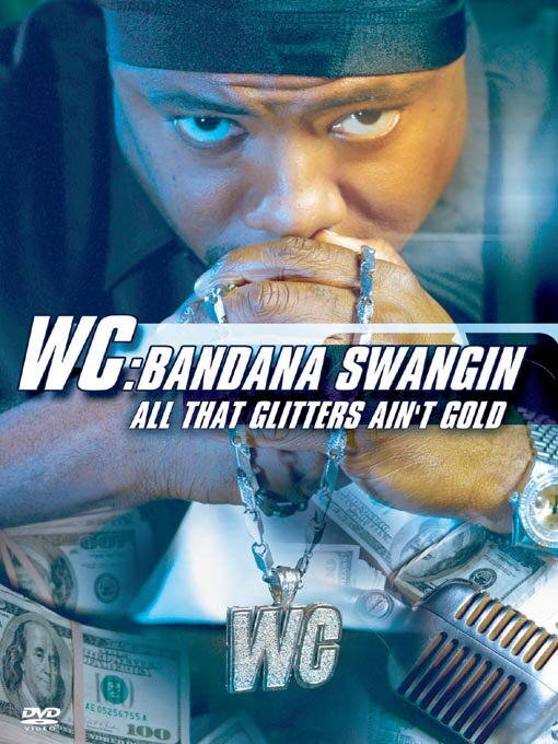 Постер фильма WC: Bandana Swangin - All That Glitters Ain't Gold