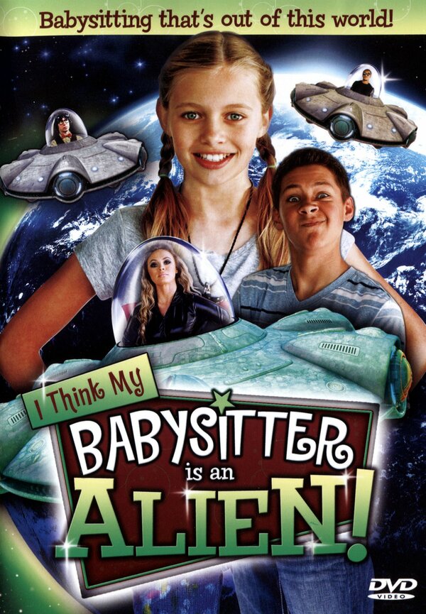 Постер фильма I Think My Babysitter's an Alien
