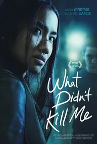 What Didn't Kill Me