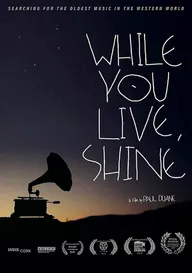 While You Live, Shine