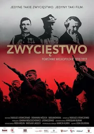 Zwyciestwo. Powstanie Wielkopolskie 1918-1919