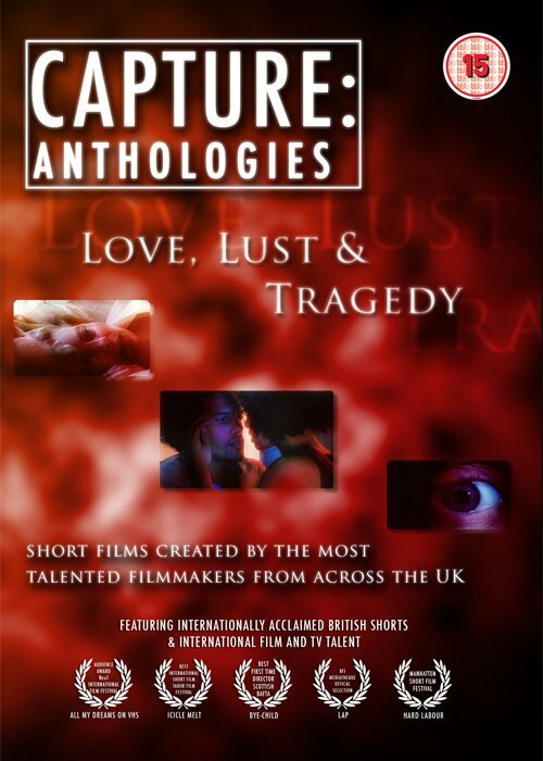 Постер фильма Capture Anthologies: Love, Lust and Tragedy