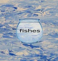Fishes