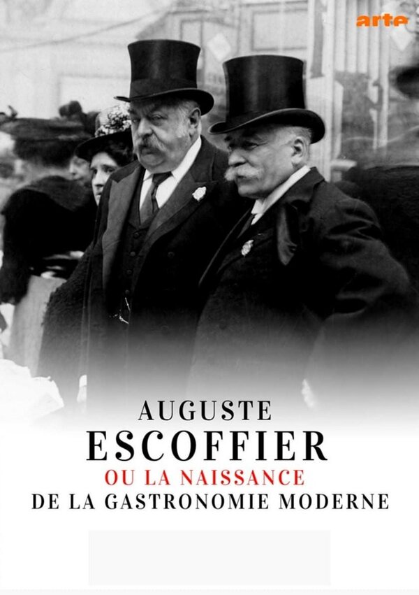 Постер фильма Auguste Escoffier ou la naissance de la gastronomie moderne