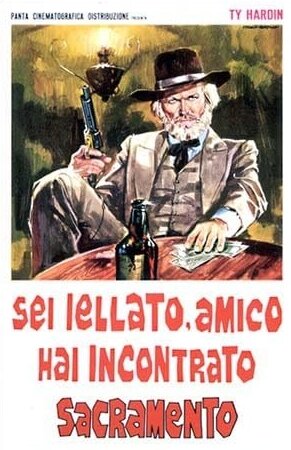 Постер фильма Sei iellato, amico hai incontrato Sacramento