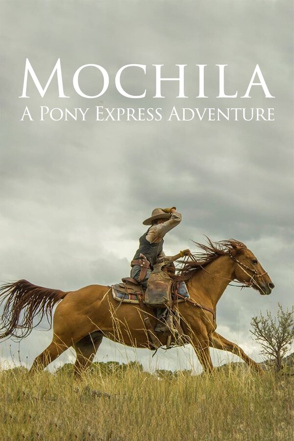 Постер фильма Mochila: A Pony Express Adventure