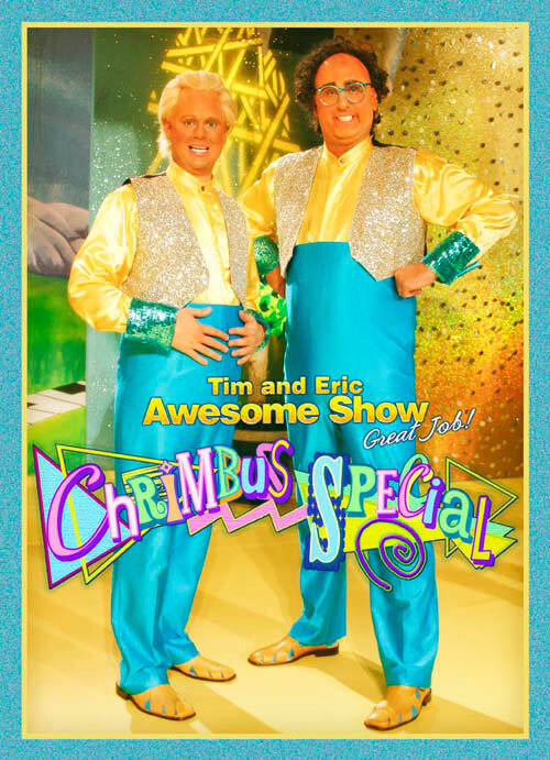 Постер фильма Tim and Eric Awesome Show, Great Job! Chrimbus Special