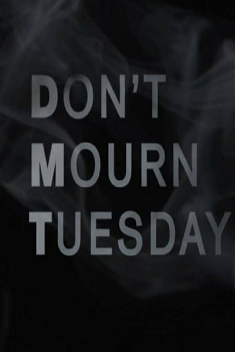 Постер фильма Don't Mourn Tuesday