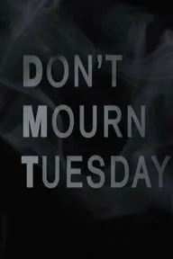 Don't Mourn Tuesday
