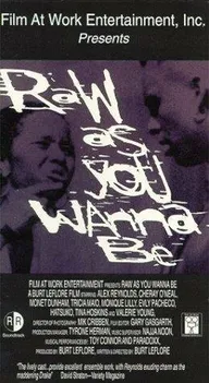 Raw As You Wanna Be