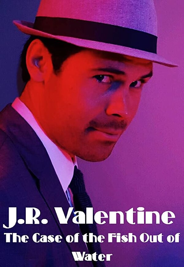 Постер фильма J.R. Valentine the Case of the Fish Out of Water