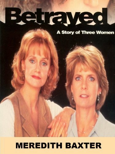 Постер фильма Betrayed: A Story of Three Women