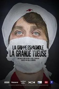 La Grippe espagnole, la grande tueuse
