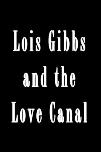 Постер фильма Lois Gibbs and the Love Canal