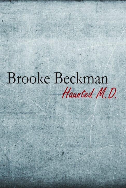 Постер фильма Brooke Beckman: Haunted MD