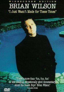 Постер фильма Brian Wilson: I Just Wasn't Made for These Times