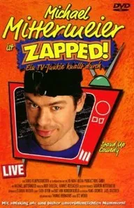 Michael Mittermeier: Zapped!