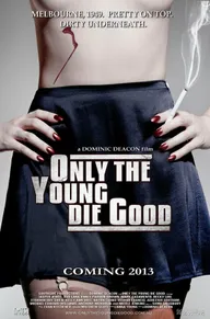 Only the Young Die Good