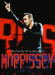 Morrissey: Who Put the M in Manchester