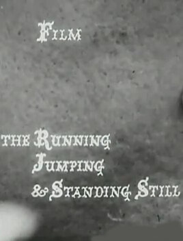 Постер фильма The Running Jumping & Standing Still Film