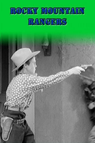 Постер фильма Rocky Mountain Rangers