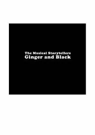 The Musical Storytellers Ginger & Black