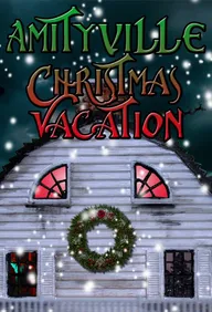 Amityville Christmas Vacation