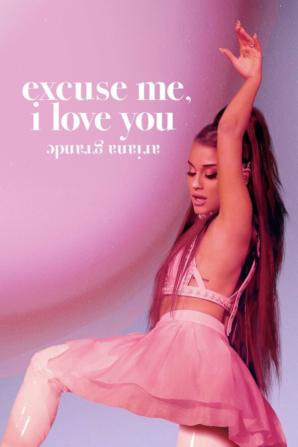 Постер фильма Ариана Гранде: Excuse Me, I Love You