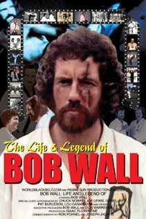 Постер фильма The Life and Legend of Bob Wall
