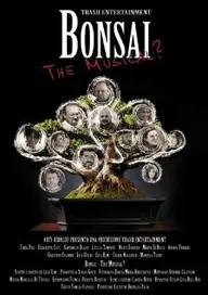 Bonsai: The Musical?
