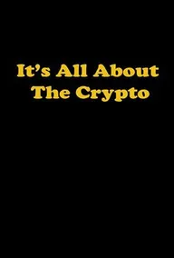 It's All About the Crypto
