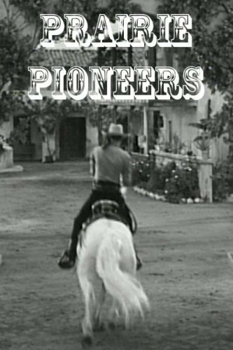 Постер фильма Prairie Pioneers