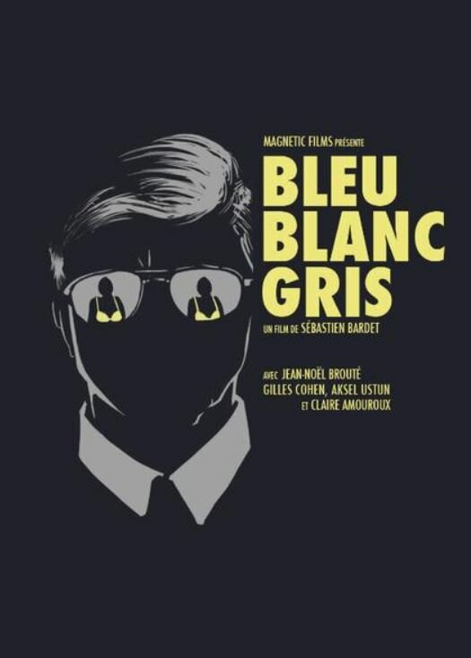 Постер фильма Bleu Blanc Gris