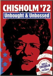 Постер фильма Chisholm '72: Unbought & Unbossed