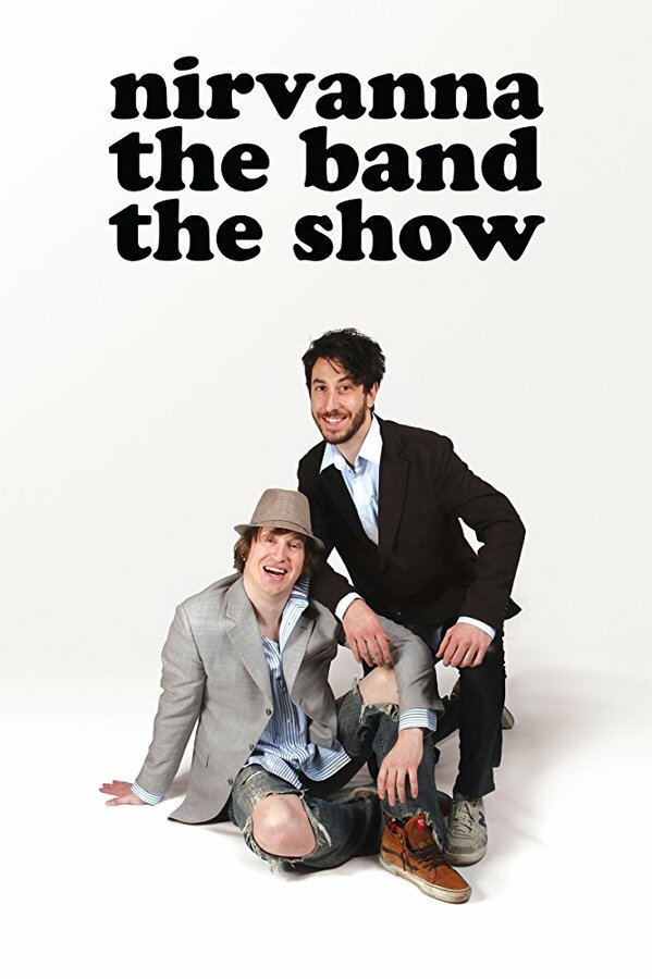 Постер сериала Nirvanna the Band the Show