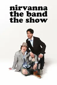 Nirvanna the Band the Show