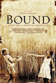 Bound: Africans versus African Americans