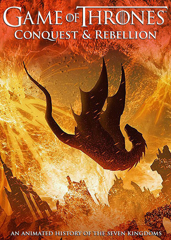 Постер фильма Game of Thrones Conquest & Rebellion: An Animated History of the Seven Kingdoms