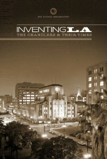 Постер фильма Inventing L.A.: The Chandlers and Their Times