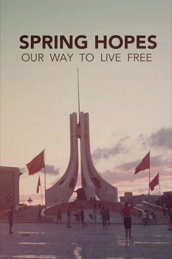 Постер фильма Spring Hopes: Our Way To Live Free