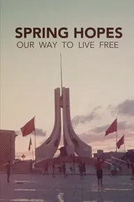 Spring Hopes: Our Way To Live Free