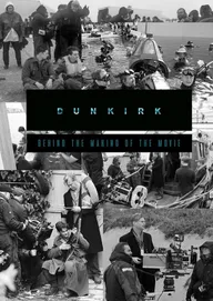 The Dunkirk Spirit: Behind the Making of the Movie