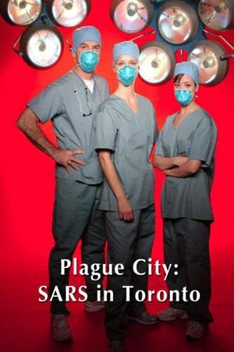 Постер фильма Plague City: SARS in Toronto