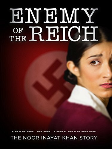 Постер фильма Enemy of the Reich: The Noor Inayat Khan Story