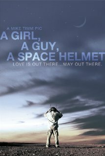 Постер фильма A Girl, a Guy, a Space Helmet